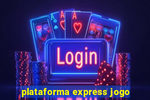 plataforma express jogo